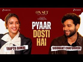We believe in 'Pyaar Dosti Hai' ft Siddhant Chaturvedi & Triptii Dimri | Yashasvi |On Set Off Script