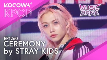 Stray Kids - Ceremony | Music Bank EP1260 | KOCOWA+