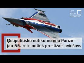 Parīzē notiek prestižais Parīzes aviošovs, kur šogad lielu lomu spēlē ģeopolitiskā situācija