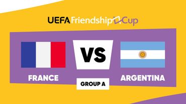 France - Argentina: UEFA Friendship Cup | Group A | Match 6