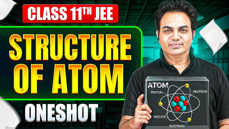 Structure of Atom in ONE SHOT | All Concepts & PYQs Covered | Basic to Advanced | Class 11 JEE
