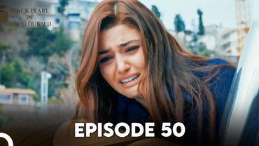 Black Pearl | Kala Moti in Urdu-Hindi Dubbed Episode 50 | Siyah İnci