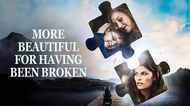 More Beautiful for Having Been Broken | Full Drama Movie
