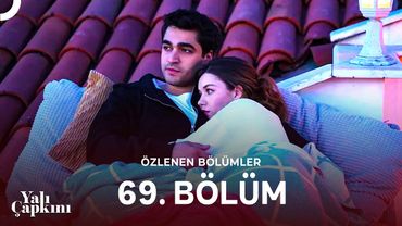 Yalı Çapkını Özlenen Bölümler 69. Bölüm | Aşkla Başlayan Sabahlar