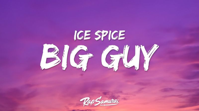 Ice Spice - Big Guy (Lyrics)