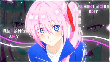Amv edit - Shikimori | Stereo Love