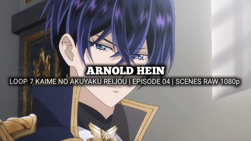 ARNOLD HEIN SCENES | LOOP 7 KAIME NO AKUYAKU REIJOU | Episode 04 | Scenes RAW 1080p