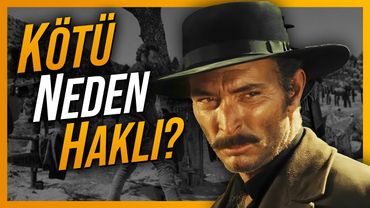 KÖTÜ NEDEN HAKLI? İyi Kötü Çirkin Film inceleme