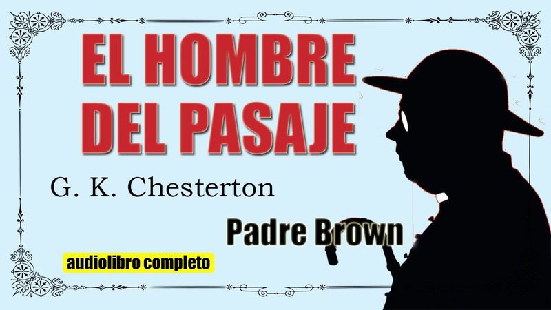 EL HOMBRE DEL PASAJE - PADRE BROWN - G. K. CHESTERTON