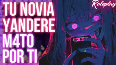 ASMR Roleplay | -Lo hice por ti- Tu novia YANDERE confiesa que M4T0 por ti |Español
