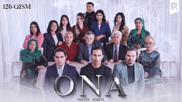 Ona 120-qism (milliy serial) | Она 120-кисм (миллий сериал)