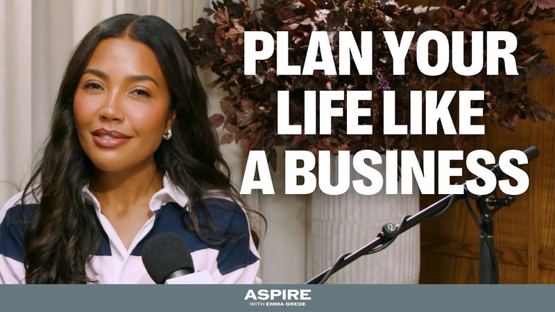 Roadmap Your Goals: A Business Plan for Your Life | Aspire with Emma Grede