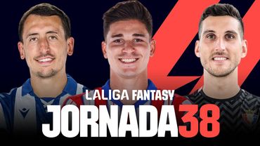 JORNADA 38: ANÁLISIS LALIGA FANTASY | 11 PROBABLES y RECOMENDACIONES