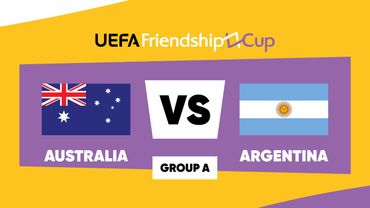 Australia - Argentina: UEFA Friendship Cup | Group A | Match 1