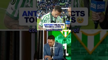 Antony reflects on Real Betis’ Conference League final loss 💔 | CBS Sports Golazo