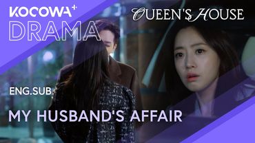 She Walked In on Her Husband’s Affair… 💔 | Queen's House EP18 | KOCOWA+