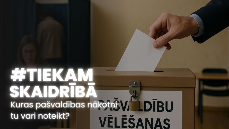 #TiekamSkaidrībā: Kuras pašvaldības nākotni tu vari noteikt?