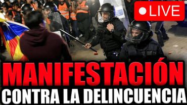 MANIFESTACIÓN CONTRA LA DELINCUENCIA EN DIRECTO EN HOSPITALET