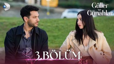 Güller ve Günahlar 3. Bölüm - Full Bölüm