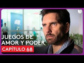 Juegos de Amor y Poder | Capítulo 68 - Resumen