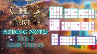 Building Chords - Ch. 3 | Part 4 (The 3 Lead Triads)