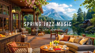 Warm Morning Jazz Music at Spring Coffee Shop Ambience 🌸 Relaxing Jazz Instrumental Music for Work