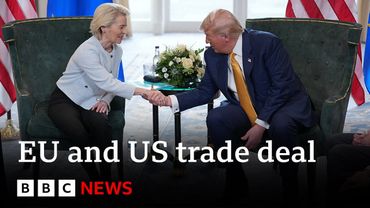 EU and US agree trade deal, with 15% tariffs for European exports to America | BBC News