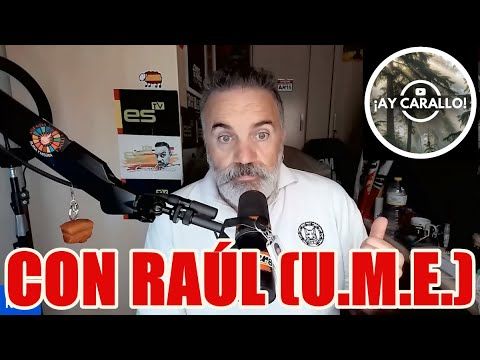 ¡AY CARALLO! CON RAÚL (UN MURCIANO ENCABRONAO)
