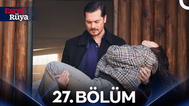 Eşref Rüya 27. Bölüm