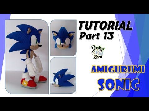 Tutorial Part 13 - Amigurumi Sonic / あみぐるみソニック / 阿米古鲁米 索尼克 / Амигуруми Соник 【SONIC ソニック Соник】