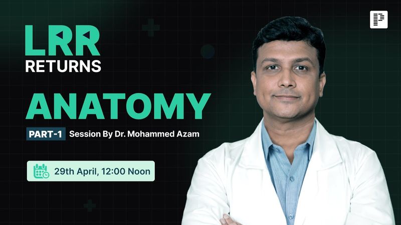 Anatomy LRR by Dr. Azam Part 1 | For NEET PG, INI-CET & FMGE