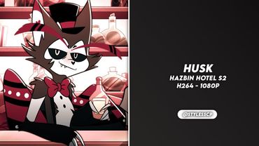 Husk (Hazbin Hotel) S2 scenepack [1080p + Payhip Free Link] (bg music lowered)