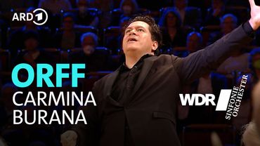 Orff - Carmina Burana | Cristian Măcelaru | WDR Symphony Orchestra | WDR Radio Choir