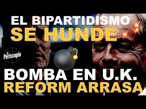 🔥🔥 HECATOMBE 🔥🔥 DEL BIPARTIDISMO EN REINO UNIDO: ESTO ES UNA 🔥🔥 REVOLUCIÓN ELECTORAL IMPARABLE 🔥🔥