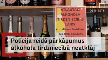 Valsts policija pārbauda, kā tiek ievēroti jaunie alkohola tirdzniecības laiki