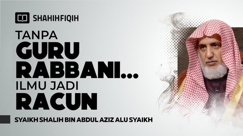 Sudah Belajar Agama Tapi Masih Sesat? Ini Alasannya! - Syaikh Salih bin Abdul Aziz Alu Syaikh