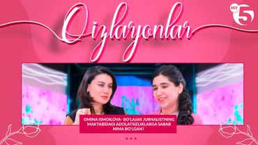 Omina Ismoilova- bo’lajak jurnalistning maktabidagi adolatsizliklarga sabab nima bo’lgan?