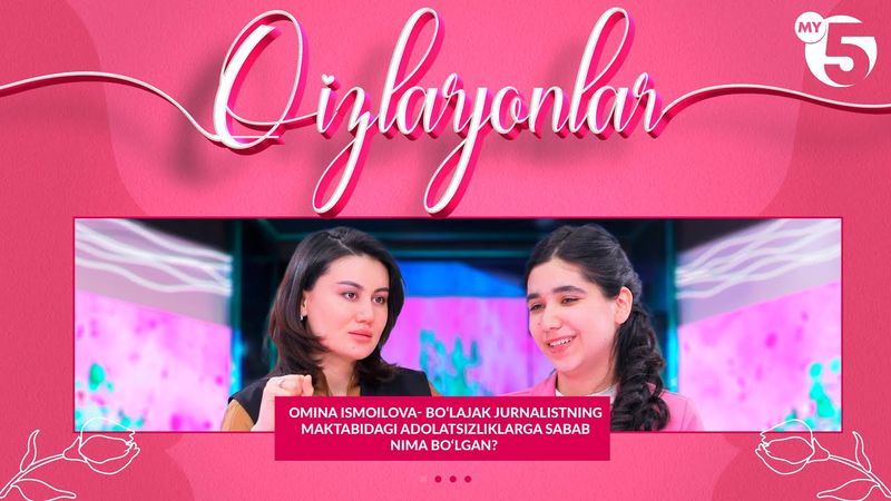 Omina Ismoilova- bo’lajak jurnalistning maktabidagi adolatsizliklarga sabab nima bo’lgan?