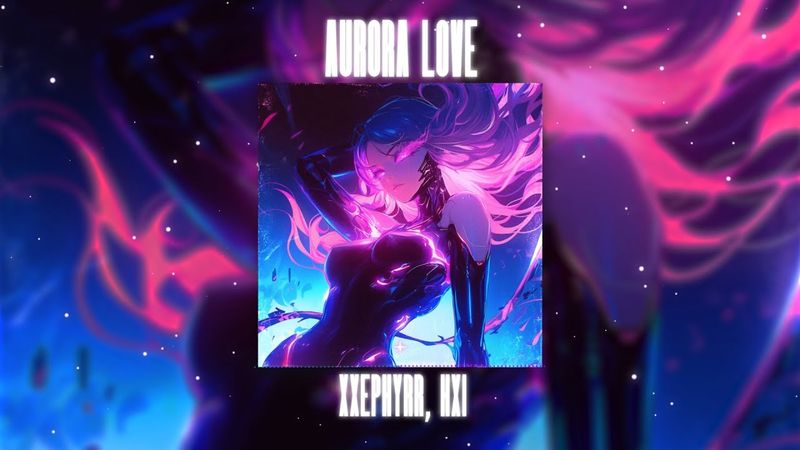 xxephyrr, HXI - AURORA LOVE (Official Audio)