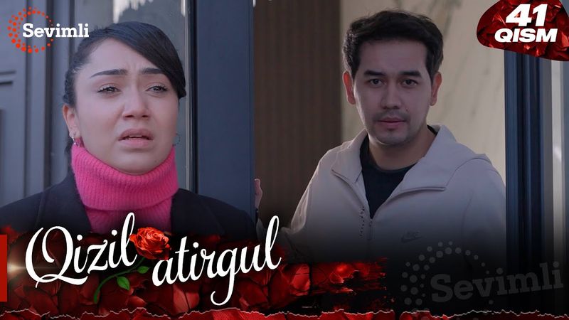 Qizil atirgul 41-qism (milliy serial) | Қизил атиргул 41-қисм  (миллий сериал)