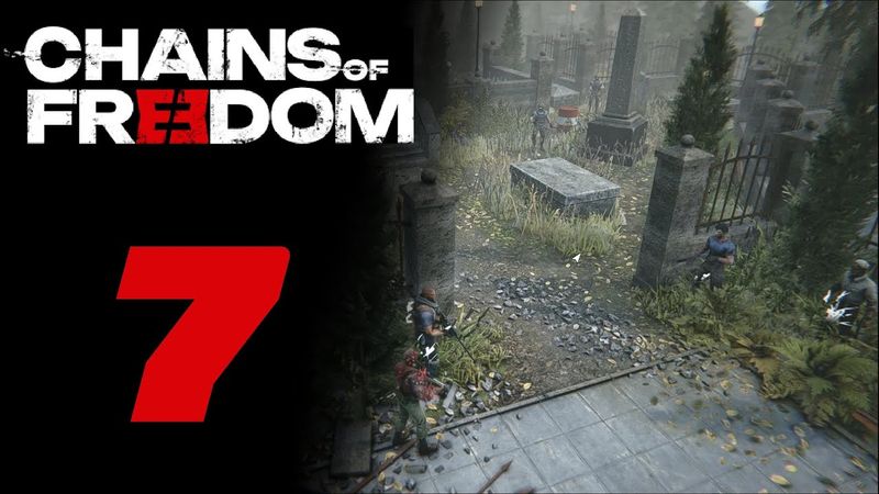 В авангарде ⛓ Прохождение Chains of Freedom #7