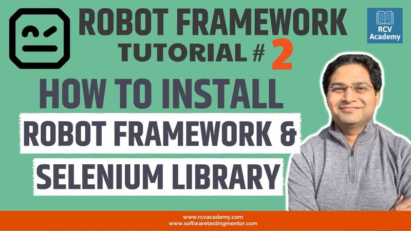 Robot Framework Tutorial #2 - Introduction, Installation of RobotFramework and SeleniumLibrary