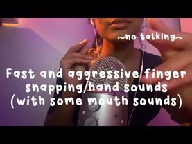 Asmr - fast and aggressive finger snapping/hand sounds with mouth sounds (no talking)