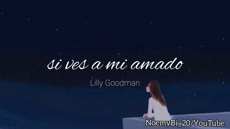 Si ves a mi amado - Lilly Goodman (letra)