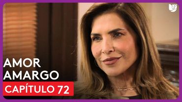 Amor Amargo | Capítulo 72 - Resumen