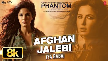 Afghan Jalebi (Ya Baba) 8K Full Video | Phantom | Saif Ali Khan | Katrina Kaif | Pritam | Asrar
