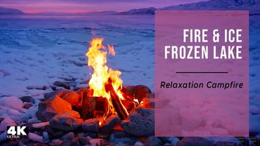 🔥 Fire & Ice Frozen Lake Campfire 4K Video with Relaxing Crackling Fire Sounds