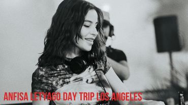 ANFISA LETAYGO DAY TRIP FESTIVAL 2025 LOS ANGELES