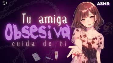 ASMR ROLEPLAY - AMIGA OBSESIVA CONTIGO
