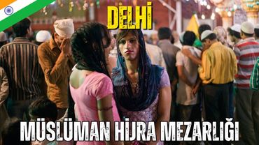 Hindistan’ın "Üçüncü Cinsiyeti": Hicraların Gizli Dünyası ve Şaşırtan Tarihi! Müslüman Mezarlığı!